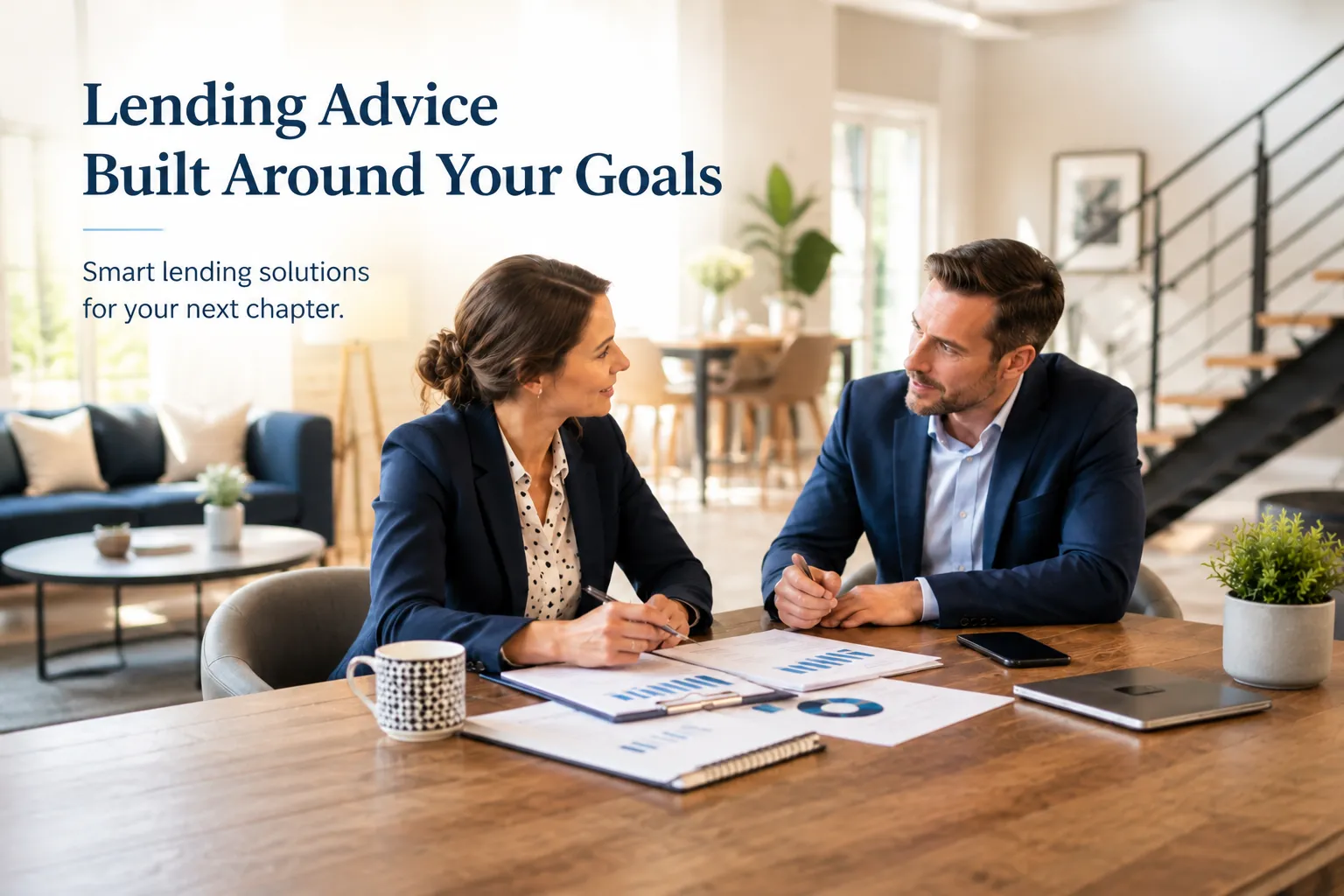 Lending Advice Built Around Your Goals